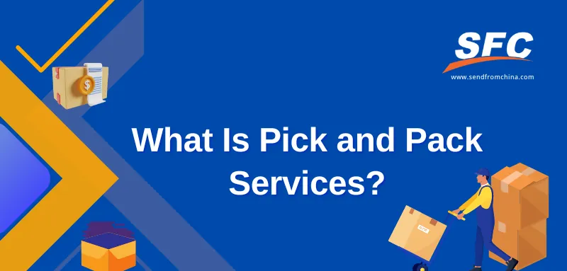 What Is Pick and Pack Services? cover